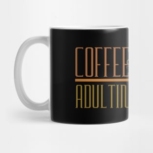 Coffee Because Adulting is Hard Mug